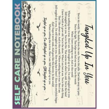 Imagem de Self Care Notebook: Tangled Up In You Spend Few Minutes Journal to Inspire a Happier, Healthier & More Grateful Mindset. My Self-Care, Fitness, ... Time Management and Focus - Task Organizer