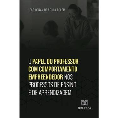 Imagem de O papel do professor com comportamento empreendedor nos processos de ensino e de aprendizagem