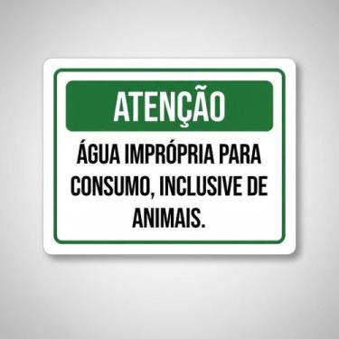 Imagem de Placa Acm Atenção Água Imprópria Consumo Animais 18X23 - Sinalizo