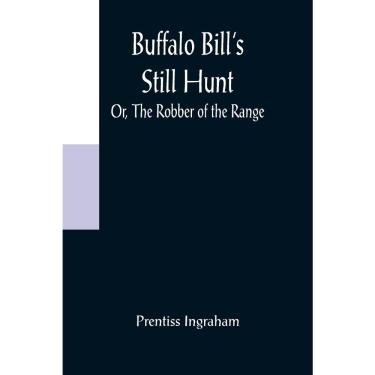 Imagem de Buffalo Bills Still Hunt; Or, The Robber of the Range