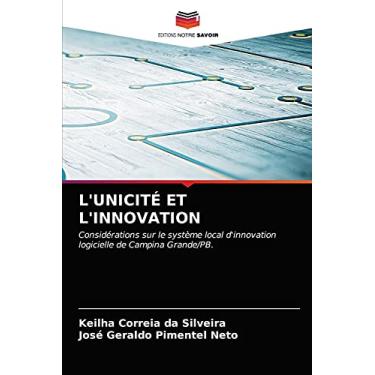 Imagem de L'Unicité Et l'Innovation: Considérations sur le système local d'innovation logicielle de Campina Grande/PB.