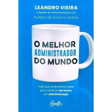 Imagem de Livro - O melhor administrador do mundo - Gente