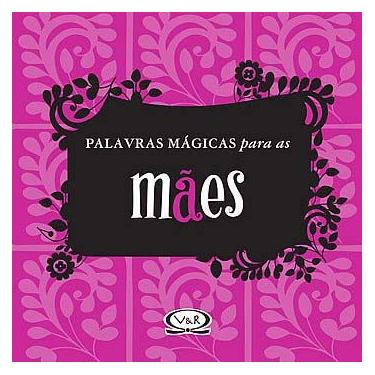 Imagem de Livro - Palavras Mágicas Para as Mães - Lidia María Riba