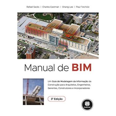 Imagem de Manual de BIM: Um Guia de Modelagem da Informação da Construção para Arquitetos, Engenheiros, Gerentes, Construtores e Incorporadores