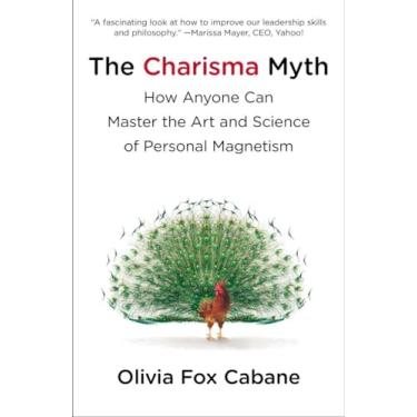 Imagem de The Charisma Myth: How Anyone Can Master the Art and Science of Personal Magnetism