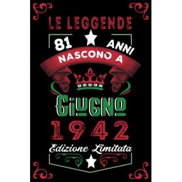 Imagem de Le leggende nascono a Giugno 1942: Taccuino - Diario| Regalo di compleanno Giugno 81 per uomini donne ragazze ragazzi Compleanno 1942 Personalizzato