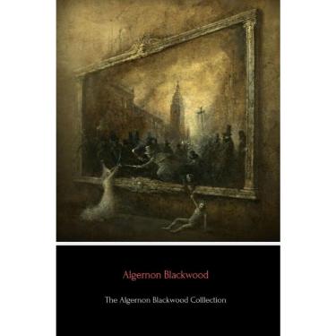 Imagem de The Algernon Blackwood Collection