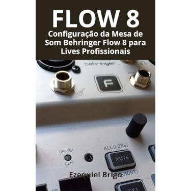 Imagem de Mesa de Som Behringer Flow 8 para Lives Profissionais: Configurações