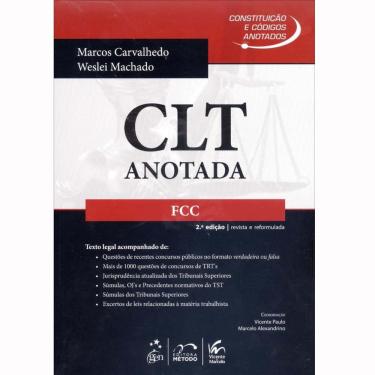 Imagem de Livro - Constituições e Códigos Anotados - CLT Anotada: FCC - 2ª Edição - 2013 - Marcos Carvalhedo e Weslei Machado