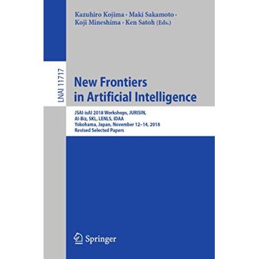 Imagem de New Frontiers in Artificial Intelligence: Jsai-Isai 2018 Workshops, Jurisin, Ai-Biz, Skl, Lenls, Idaa, Yokohama, Japan, November 12-14, 2018, Revised Selected Papers: 11717