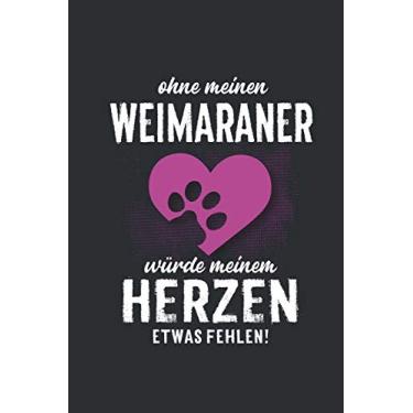 Imagem de Ohne meinen Weimaraner: Wochenplaner 2020 - Kalender mit einer Woche je Doppelseite und Jahres- und Monatsübersicht - ca. Din A5