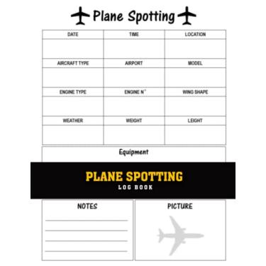 Imagem de Plane Spotting Log Book: Plane Spotting Journal Tracker Notebook for Airplane Spotters