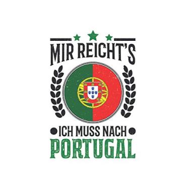 Imagem de Portugal Reise Notizbuch: Mir reichts Ich muss nach Portugal Urlaub Geschenk / 6x9 Zoll / 120 ausfüllbare Seiten