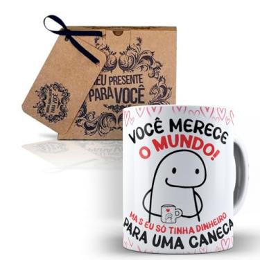 Imagem de Caneca Meme Flork Fofa Você Merece o Mundo Mas Só Tinha Dinheiro Pra Caneca