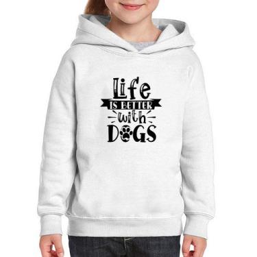 Imagem de Moletom Infantil Life Is Better With Dogs - Foca na Moda, Branco, 2
