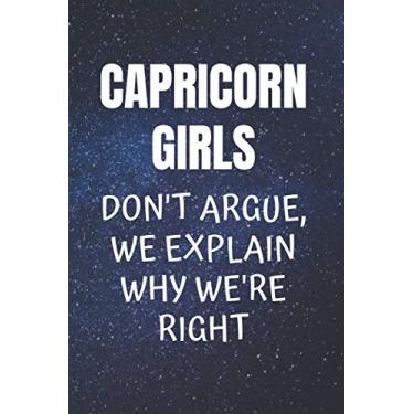 Imagem de Capricorn Girls Don't Argue, We Explain Why We’re Right: Funny Astrology Lined Notebook/Journal for Women