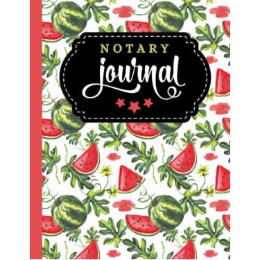 Imagem de Notary Journal: 8.5x11 Large Notarial Logbook/With 200 Numbered Pages - Two Record Logs Per Page / 400 Records/Ledger Book Gift For Signing Agents/Red White Green Watermelon Fruit Art Pattern