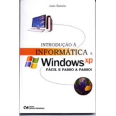 Imagem de Introdução à Informática e Windows XP: Fácil e Passo a Passo (2007) - 