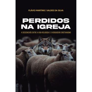 Imagem de Perdidos na igreja: A desconexão entre a vida religiosa e o verdadeiro cristianismo