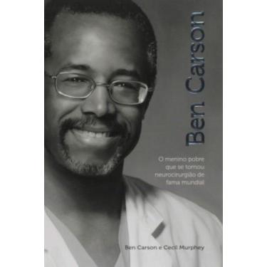 Imagem de Ben carson: o menino pobre que se tornou neurociru - CPB CASA PUBLICAD