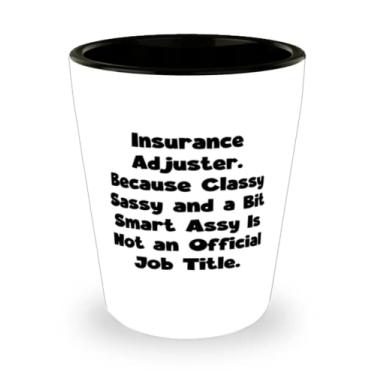 Imagem de Ajustador de seguro. Because Classy Sassy and a Bit. Ajustador de seguro vidro de tiro, Inspire presentes ajustador de seguro, Copo de cerâmica para amigos