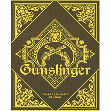 Imagem de Gunslinger Character Sheet Journal: DnD Notebook With 50 Character Pages and 100 Mixed Pages (Lined, Graph, Hex & Blank)For Role Playing Fantasy Games ... Create Characters, Maps, Track , Plan & More