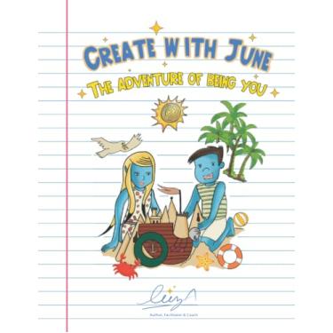 Imagem de Create with June the Adventure of Being You: Activity and Coloring Book for Tweens and Teens