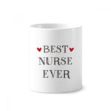 Imagem de Best Nurse Ever Citação Respeitada Escova de Dentes Caneca, Suporte de Cerâmica