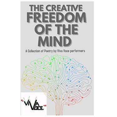 Imagem de The Creative Freedom of the Mind: A Collection of Poetry by Viva Voce Performers