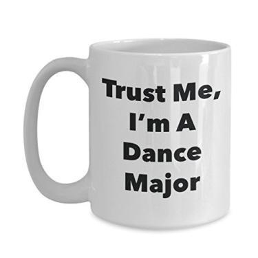 Imagem de Caneca Trust Me, I'm A Dance Major - Caneca de café divertida - Lindas ideias de presentes de formatura para amigos e colegas de classe (425 g)