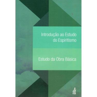 Imagem de Introdução Ao Estudo Do Espiritismo: Estudo Da Obra Básica - Feb