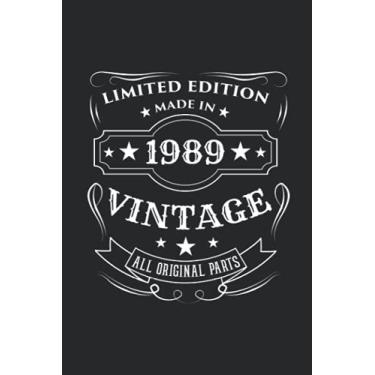Imagem de Limited Edition Made In 1989 Vintage All Original Parts: 6" x 9" Blank - Notebook - Memo Book - Paperback - Journal - Diary - Funny birthday gift for ... in 1989. A year in which legends are made.