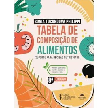 Imagem de Tabela de Composição de Alimentos: Suporte Para Decisão Nutricional