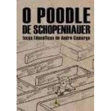 Imagem de Poodle de Schopenhauer, O: Iscas Filosoficas De Andre Camargo - ANADAR