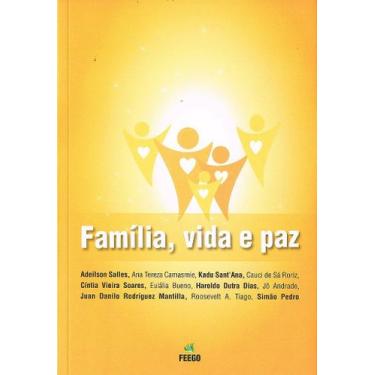 Imagem de Família, Vida e Paz - Reflexões sobre Relacionamentos e Convivência Fa