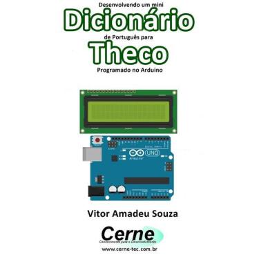 Imagem de Desenvolvendo Um Mini Dicionario De Portugues Para Theco Programado No Arduino