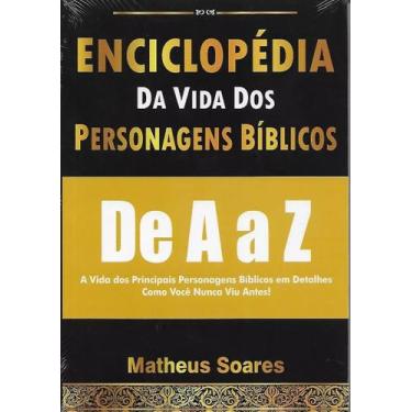 Imagem de Enciclopédia Da Vida Dos Personagens Biblicos De A Z Matheus Soares - 