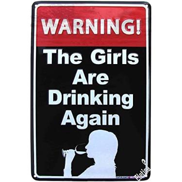 Imagem de Placa de metal vintage aviso The Girls are Drinking Again Funny Us Made Metal Bar Pub Wall Decor Sinal Exterior Casa Caverna Garagem Bar Country Wall Decoração Retro Placa de Alumínio 20 cm x 30 cm