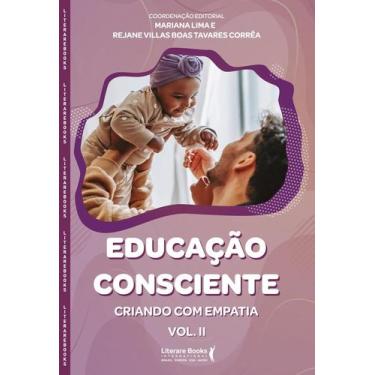 Imagem de Livro - Educação Consciente Vol. 2: Criando com Empatia, por Mariana R
