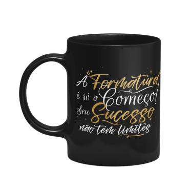 Imagem de Caneca Formatura - A formatura é só o começo - Preta