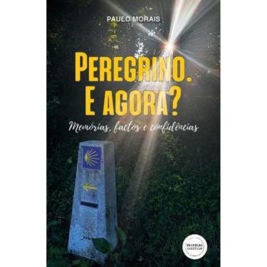 Imagem de Peregrino. E Agora?