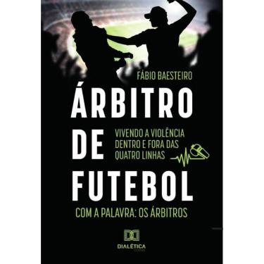 Imagem de Árbitro de futebol: vivendo a violência dentro e fora das quatro linhas-Português
