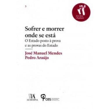 Imagem de Sofrer e Morrer Onde se Está - O Estado Posto à Prova e as Provas do E