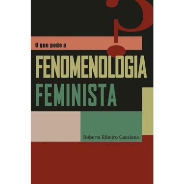 Imagem de O Que Pode A Fenomenologia Feminista