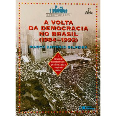 Imagem de Livro - Que História é Essa? - A Volta da Democracia No Brasil: 1984-1992 - 2ª Edição - Nova Ortografia - Marco Antonio Silveira