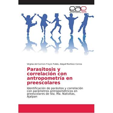 Imagem de Parasitosis y correlación con antropometría en preescolares: Identificación de parásitos y correlación con parámetros antropométricos en preescolares de Sta. Ma. Nativitas, Ajalpan