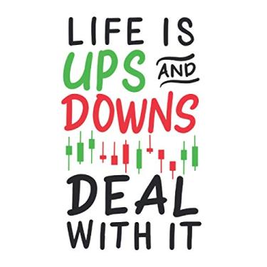 Imagem de Life Is Ups & Downs Deal With It: Notebook for Trader Stock Market Forex Trading Notes Journal Diary Planner (Ruled Paper, 120 Lined Pages, 6" x 9") Funny Sayings For Investor & Forex Trader