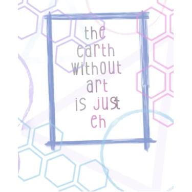 Imagem de Caderno de papel quadriculado - The Earth Without Art is Just EH