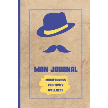 Imagem de Man Journal: A Gratitude Journal or Log custom made for Men to cultivate Gratitude, Mindfulness and Positivity everyday.