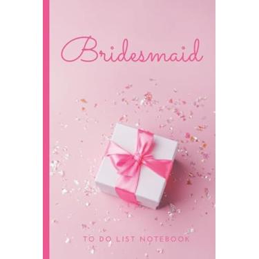 Imagem de Bridesmaid To Do List Notebook: Tiny Gift Box on Pastel Pink Theme Cover/Checklist Planner/Event Planning Journal To Write In/Wedding Gift For Bridesmaid from Bride/Cute Card Alternative